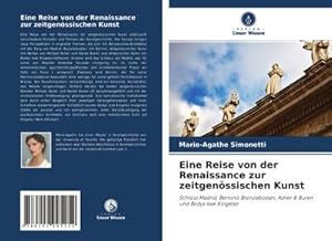 Imagen del vendedor de Eine Reise von der Renaissance zur zeitgenssischen Kunst : Schloss Madrid, Berninis Bronzebsten, Asher & Buren und Bodys Isek Kingelez a la venta por AHA-BUCH GmbH