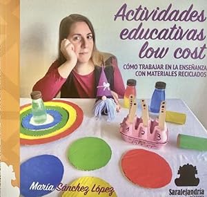 ACTIVIDADES EDUCATIVAS LOW COST Cómo trabajar en la enseñanza con materiales reciclados