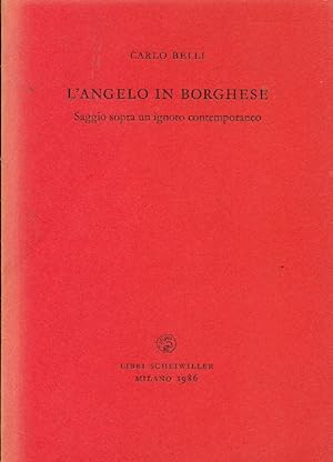 Bild des Verkufers fr L'angelo in borghese. Saggio sopra un ignoto contemporaneo zum Verkauf von Studio Bibliografico Marini