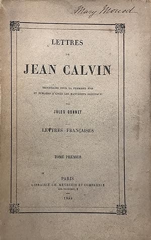 Lettres de Jean Calvin : lettres françaises, recueillies pour la première fois et publiées d'aprè...