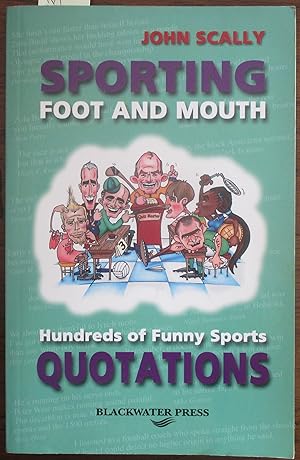 Sporting Foot and Mouth: Hundreds of Funny Sports Quotations