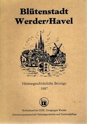 Blütenstadt Werder / Havel, Heimatgeschichtliche Beiträge,