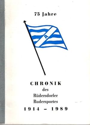 75 Jahre Chronik des Rüdersdorfer Rudersportes 1914-1989,