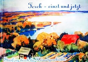Bild des Verkufers fr Ferch - einst und jetzt : Streifzug durch die Heimatgeschichte; zum Verkauf von nika-books, art & crafts GbR