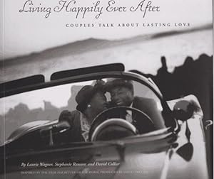 Imagen del vendedor de Living Happily Ever After: Couples Talk about Lasting Love a la venta por nika-books, art & crafts GbR
