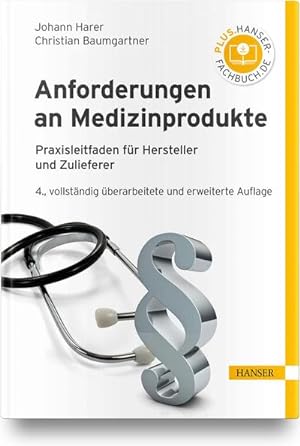 Bild des Verkufers fr Anforderungen an Medizinprodukte : Praxisleitfaden fr Hersteller und Zulieferer zum Verkauf von AHA-BUCH GmbH