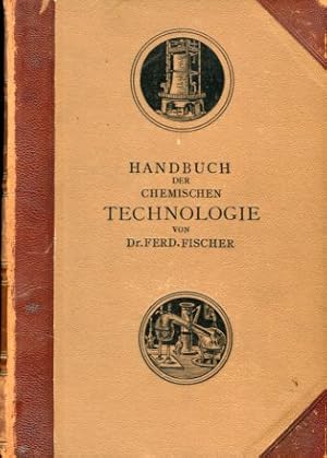 Handbuch der ChemischenTechnologie: 1. Band: Unorganischer Theil - Mit 606 Abbildungen und 2. Ban...