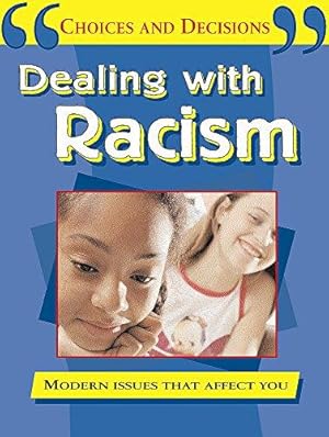 Bild des Verkufers fr Dealing with Racism (Choices and Decisions) zum Verkauf von WeBuyBooks