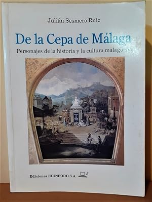 De la Cepa de Málaga. Personajes de la historia y la cultura malagueña.