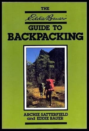 Seller image for THE EDDIE BAUER GUIDE TO BACKPACKING for sale by W. Fraser Sandercombe