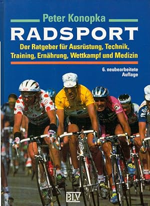 Radsport. Der Ratgeber für Ausrüstung, Technik, Training, Ernährung, Wettkampf und Medizin