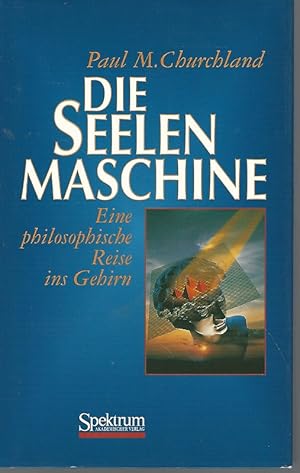 Image du vendeur pour Die Seelenmaschine. Eine philosophische Reise ins Gehirn. Aus dem Englischen bersetzt von Markus Numberger. Mit einem Vorwort von Gerhard Roth. mis en vente par Lewitz Antiquariat