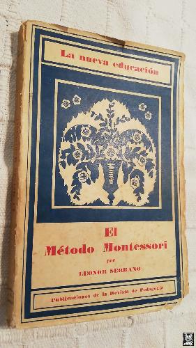 EL MÉTODO MONTESSORI. Leonor Serrano. 1928. Revista de Pedagogía