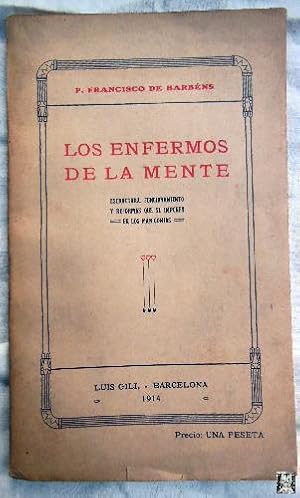 Seller image for LOS ENFERMOS DE LA MENTE. Estructura, Funcionamiento y reformas que se imponen en los Manicomios for sale by Librera Maestro Gozalbo