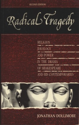 Imagen del vendedor de Radical Tragedy: Religion, Ideology and Power in the Drama of Shakespeare and His Contemporaries a la venta por Fundus-Online GbR Borkert Schwarz Zerfa