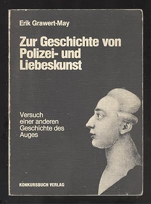 Seller image for Zur Entstehung von Polizei- und Liebeskunst. Versuch einer anderen Geschichte des Auges. for sale by Versandantiquariat Markus Schlereth