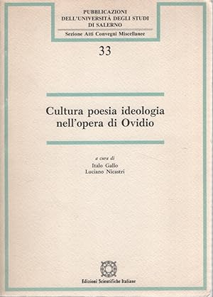 Cultura poesia ideologia nell'opera di Ovidio. Pubblicazioni dell'università degli studi di Saler...