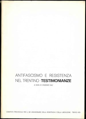Antifascismo e resistenza nel Trentino. Testimonianze.