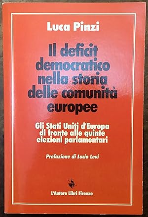 Il deficit democratico nella storia delle Comunità europee. Gli Stati Uniti d'Europa di fonte all...