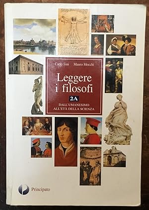 Leggere i filosofi. 2A. Dall'Umanesimo all'età della scienza