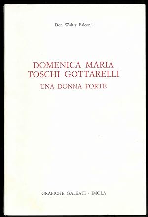 Domenica Maria Toschi Gottarelli. Una donna forte.
