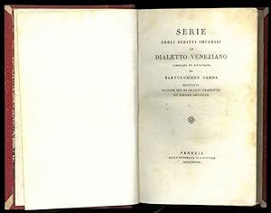 Serie degli scritti impressi in dialetto veneziano compilata ed illustrata. Giuntevi alcune odi d...