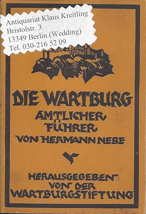 Die Wartburg - Amtlicher Führer. Herausgegeben von der Wartburg Stiftung. Mit 64 Tafeln Abbildung...