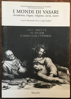 I mondi di Vasari. Accademia, lingua, religione, storia, teatro