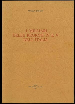 I milliari delle regioni IV e V dell'Italia.
