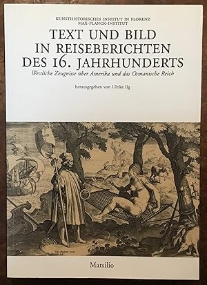 Text und Bild in Reiserberichten des 16. Jahrhunderts. Westliche Zeugnisse über Amerika und das O...