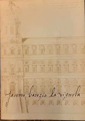 Mostra di Jacopo Barozzi "Il Vignola" nel quarto centenario della morte 1573-1973. Catalogo