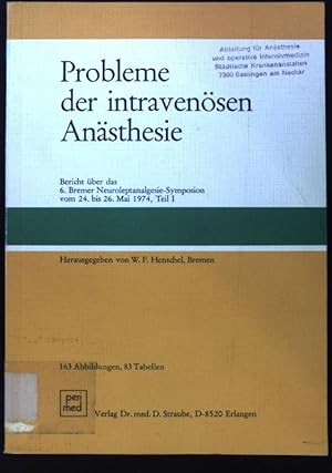 Seller image for Probleme der intravensen Ansthesie. Bericht ber das 6. Bremer Neuroleptanalgesie-Symposion ; Teil 1; for sale by books4less (Versandantiquariat Petra Gros GmbH & Co. KG)