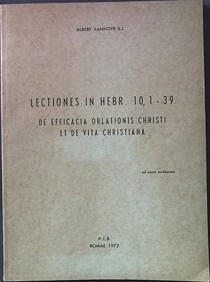 Seller image for Lectiones in Hebr. 10, 1-39. De Efficacia oblationis Christi et de Vita Christiana. for sale by books4less (Versandantiquariat Petra Gros GmbH & Co. KG)