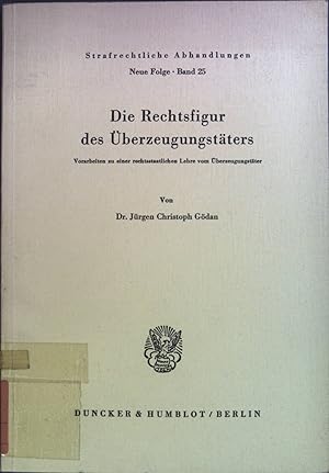 Bild des Verkufers fr Die Rechtsfigur des berzeugungstters : Vorarbeiten zu einer rechtsstaatlichen Lehre vom berzeugungstter. Strafrechtliche Abhandlungen ; N.F., Bd. 25 zum Verkauf von books4less (Versandantiquariat Petra Gros GmbH & Co. KG)