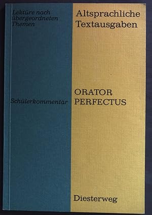 Bild des Verkufers fr Orator Perfectus. Ciceros Reden Pro Archia und Pro Ligario und die rhetorische Theorie. Schlerkommentar. Diesterwegs Altsprachliche Textausgaben. zum Verkauf von books4less (Versandantiquariat Petra Gros GmbH & Co. KG)