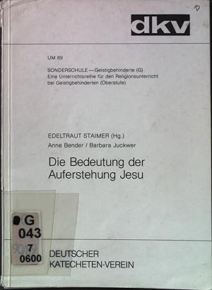 Imagen del vendedor de Die Bedeutung der Auferstehung Jesu. Deutscher Katecheten-Verein: UM ; 89 : Geistigbehinderte (G), eine Unterrichtsreihe fr den Religionsunterricht bei geistig Behinderten (Oberstufe). a la venta por books4less (Versandantiquariat Petra Gros GmbH & Co. KG)