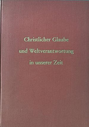 Bild des Verkufers fr Christlicher Glaube und Weltverantwortung in unserer Zeit. Verffentlichungen der Katholischen Akademie der Erzdizese Freiburg Nr. 12. zum Verkauf von books4less (Versandantiquariat Petra Gros GmbH & Co. KG)