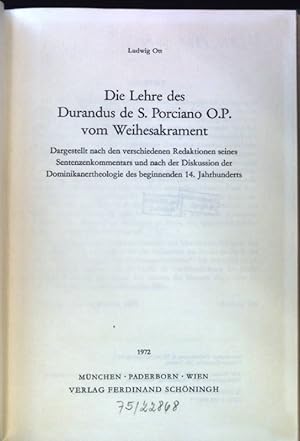 Seller image for Die Lehre des Durandus de S. Porciano O. P. vom Weihesakrament : dargestellt nach den verschiedenen Redaktionen seines Sentenzenkommentars und nach der Diskussion der Dominikanertheologie des beginnenden 14. Jahrhunderts. Verffentlichungen des Grabmann-Institutes zur Erforschung der Mittelalterlichen Theologie und Philosophie ; N.F., 17; Mnchener Universitts-Schriften : Kath.-Theol. Fak. for sale by books4less (Versandantiquariat Petra Gros GmbH & Co. KG)