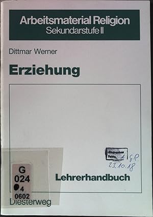 Seller image for Erziehung; Lehrerhandbuch. Arbeitsmaterial Religion Sekundarstufe II. for sale by books4less (Versandantiquariat Petra Gros GmbH & Co. KG)