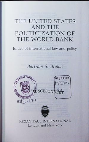 Bild des Verkufers fr The United States and the politicization of the World Bank. issues of international law and policy. zum Verkauf von Antiquariat Bookfarm