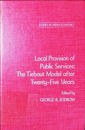 Seller image for Local provision of public services. the Tiebout model after twenty-five years, [proceedings of the Peterkin Symposium on Local Provision of Public Services. for sale by Antiquariat Bookfarm
