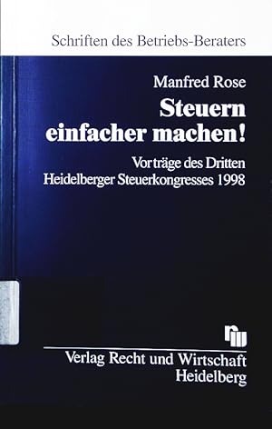 Imagen del vendedor de Steuern einfacher machen! Vortrge des Dritten Heidelberger Steuerkongresses 1998. a la venta por Antiquariat Bookfarm