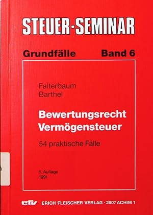Seller image for Grundflle Bewertungsrecht, Vermgensteuer. 54 praktische Flle. for sale by Antiquariat Bookfarm