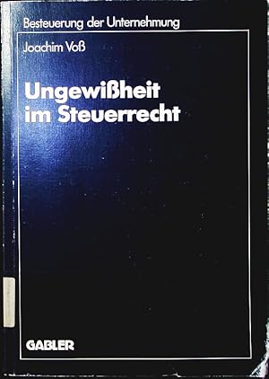 Image du vendeur pour Ungewiheit im Steuerrecht. Formen, Konsequenzen, Manahmen. mis en vente par Antiquariat Bookfarm
