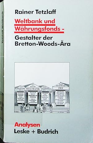Bild des Verkufers fr Weltbank und Whrungsfonds - Gestalter der Bretton-Woods-ra. Analysen. zum Verkauf von Antiquariat Bookfarm