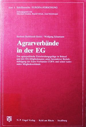 Imagen del vendedor de Agrarverbnde in der EG. das agrarpolitische Entscheidungsgefge in Brssel und in den EG-Mitgliedstaaten unter besonderer Bercksichtigung des Euro-Verbandes COPA und seiner nationalen Mitgliedsverbnde. a la venta por Antiquariat Bookfarm