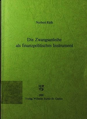 Bild des Verkufers fr Die Zwangsanleihe als finanzpolitisches Instrument. zum Verkauf von Antiquariat Bookfarm