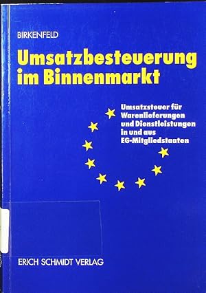 Seller image for Umsatzbesteuerung im Binnenmarkt. Umsatzsteuer fr Warenlieferungen und Dienstleistungen in und aus EG-Mitgliedstaaten. for sale by Antiquariat Bookfarm