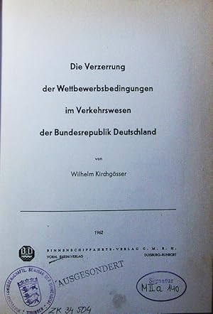 Seller image for Die Verzerrung der Wettbewerbsbedingungen im Verkehrswesen der Bundesrepublik Deutschland. for sale by Antiquariat Bookfarm