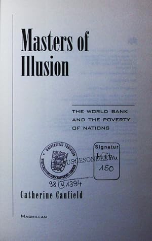 Bild des Verkufers fr Masters of illusion. the World Bank and the poverty of nations. zum Verkauf von Antiquariat Bookfarm